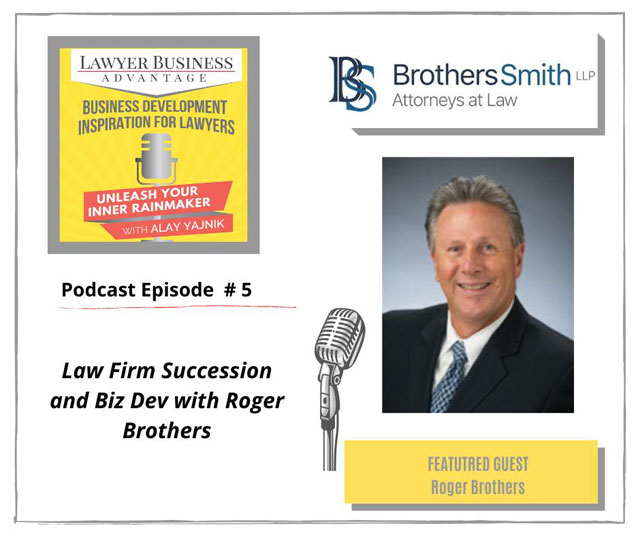 Law Firm Succession and Biz Dev with Roger Brothers