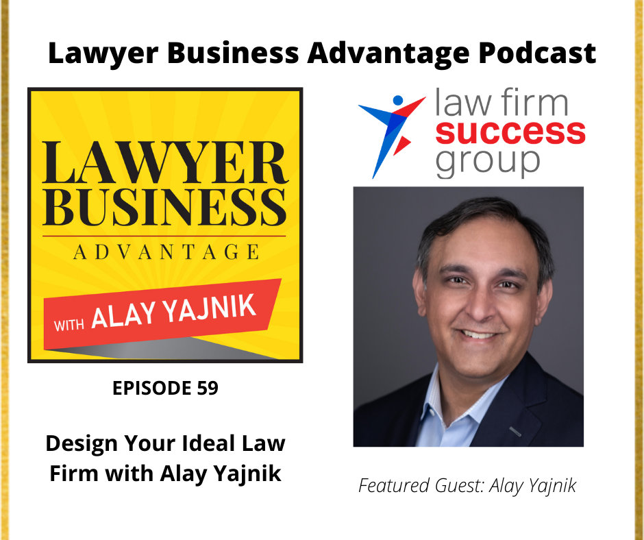 Design Your Ideal Law Firm with Alay Yajnik