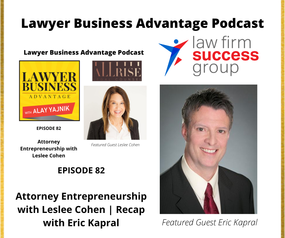 Attorney Entrepreneurship with Leslee Cohen | Recap with Eric Kapral