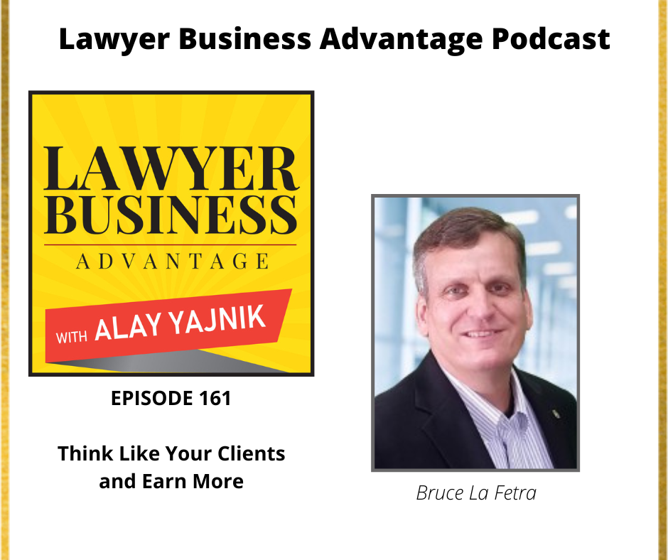 Think Like Your Clients and Earn More with Bruce La Fetra