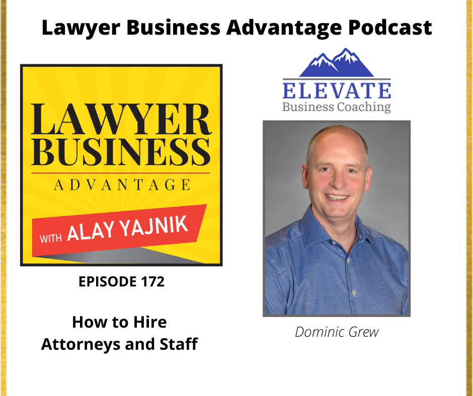 How to Hire Attorneys and Staff with Dominic Grew